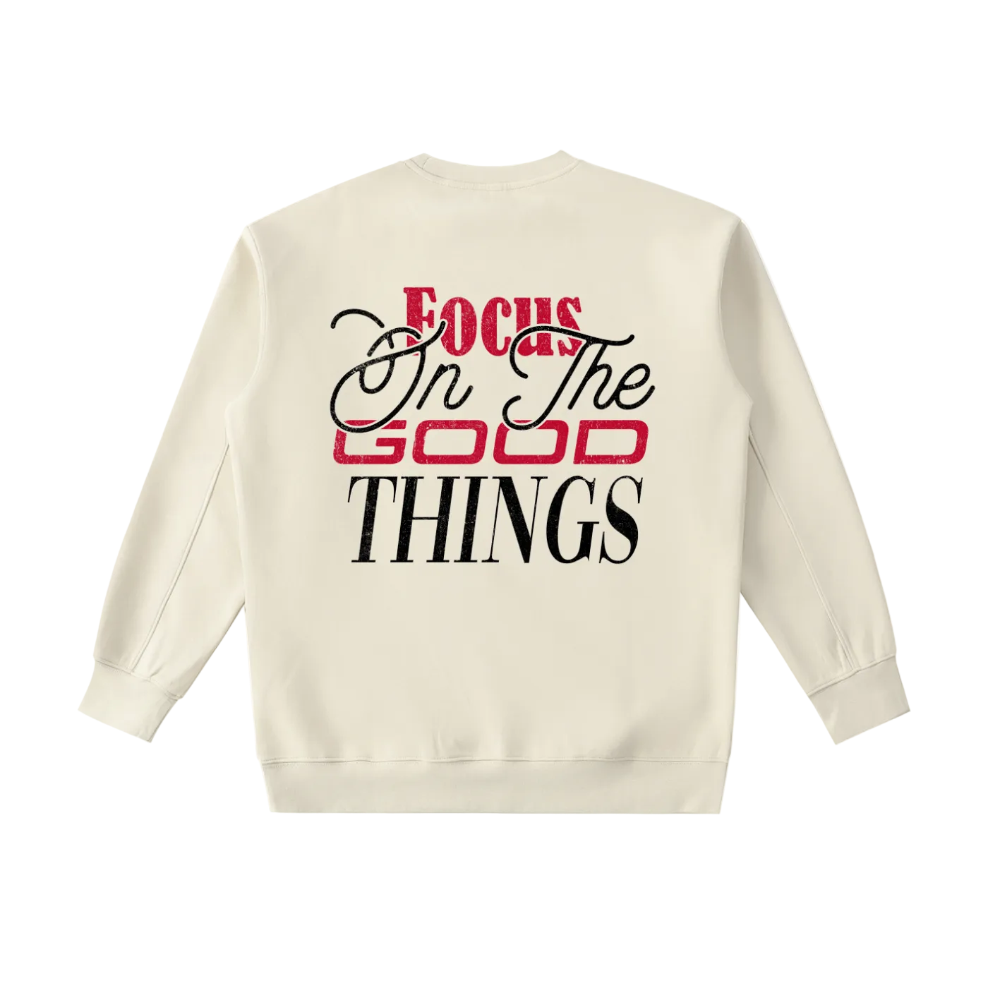 Focus On The Good Things Heavyweight Sweatshirt