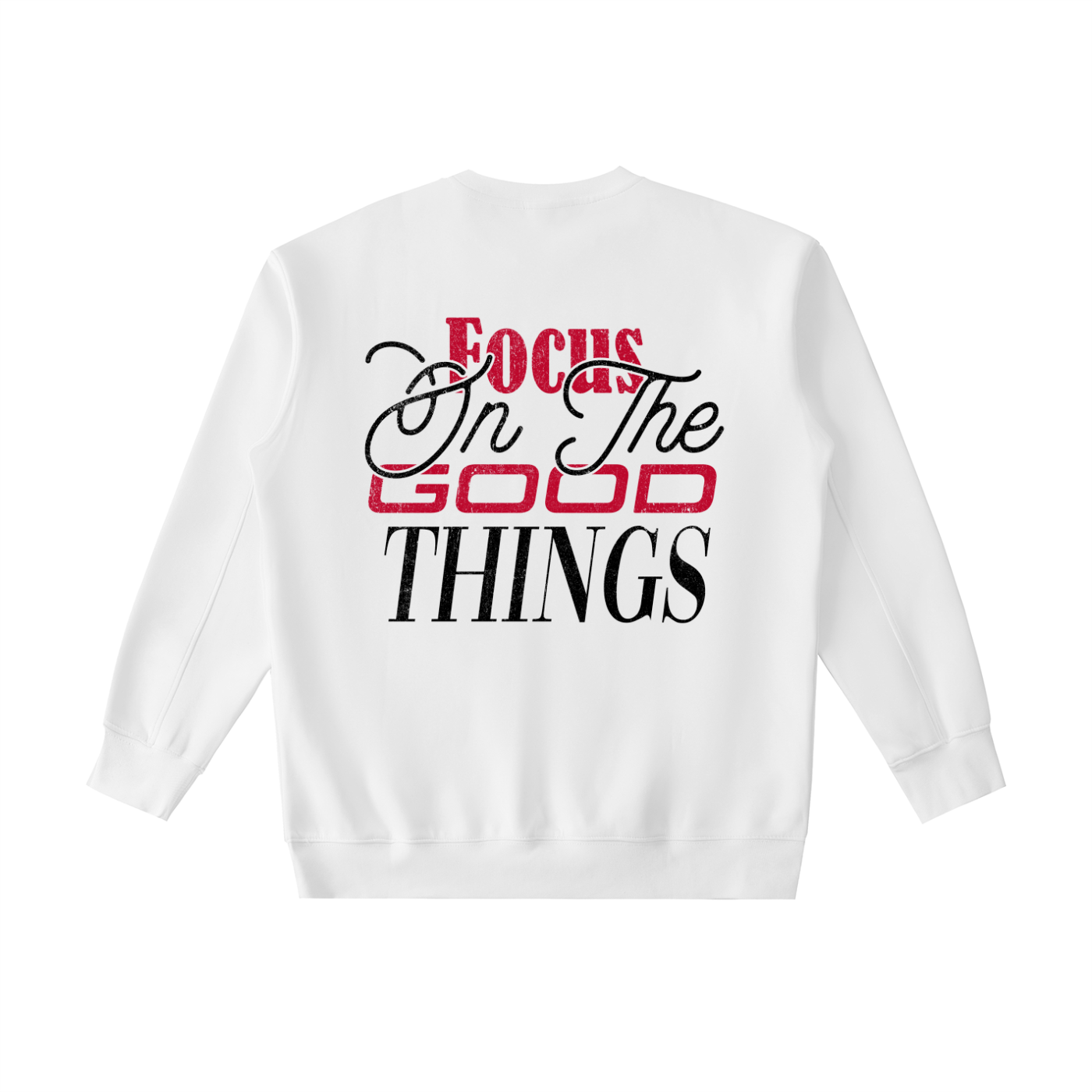 Focus On The Good Things Heavyweight Sweatshirt